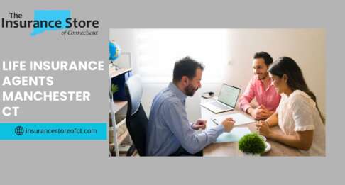 Life Insurance Agents Manchester CT – Trusted Term & Whole Life Coverage by The Insurance Store