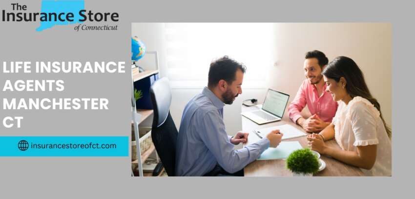 Life Insurance Agents Manchester CT – Trusted Term & Whole Life Coverage by The Insurance Store