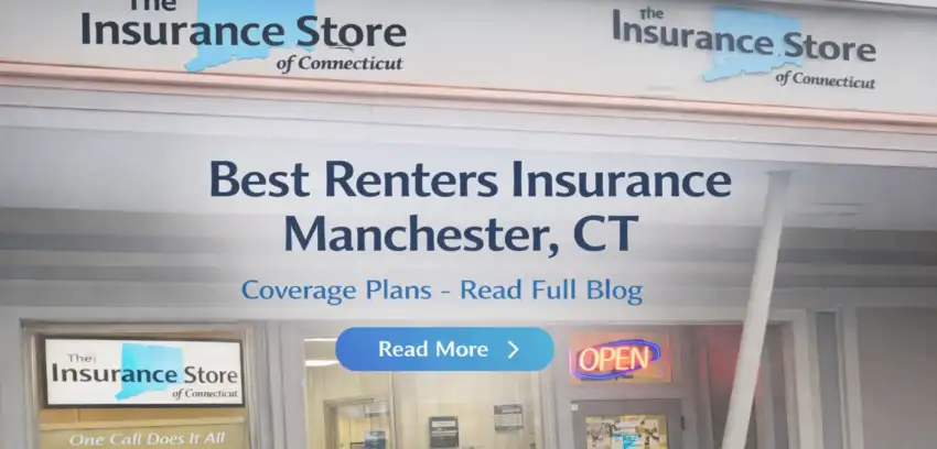 Best Local Protection Plans from The Insurance Store for Renters Insurance Manchester CT Apartments and Homes