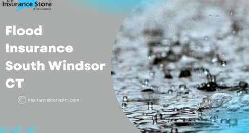 Do You Need Reliable Flood Insurance in South Windsor, Connecticut to Safeguard Your Home from Water Damage?