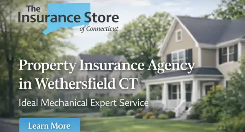 Are You Missing Important Coverage by Not Choosing The Insurance Store as Your Property Insurance Agency in Wethersfield CT?