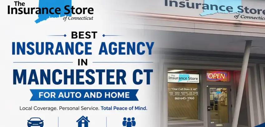 Evaluating your choices—which provider stands out as the best insurance agency in Manchester CT for auto and home near South Windsor border?