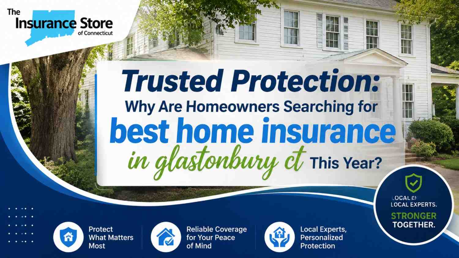 Trusted Protection: Why Are Homeowners Searching for Best Home Insurance in Glastonbury CT This Year?