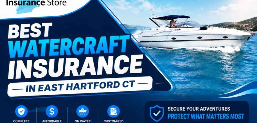 Top 10 Smart Ways to Save Money on best watercraft insurance in East Hartford CT East Hartford CT