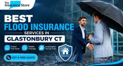A Complete Homeowner’s Guide to Choosing the Best Flood Insurance Services in Glastonbury CT for Reliable Property Protection