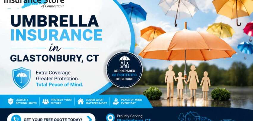 A Complete Guide to Understanding Umbrella Insurance and Extra Liability Protection in Glastonbury, CT